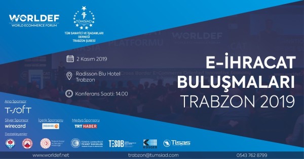 DÜNYA E-İHRACAT FORUMU, TRABZON’A GELİYOR!