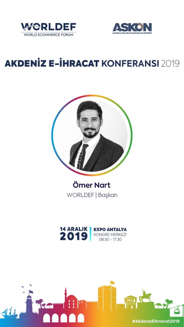 AKDENİZ E-İHRACAT KONFERANSI 2019, EXPO ANTALYA KONGRE MERKEZİ’NDE