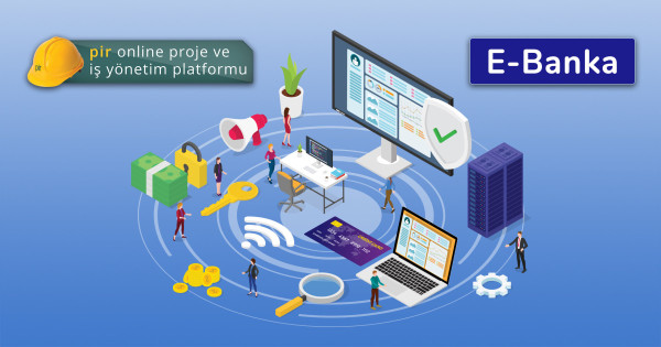PİR’den Yapay Zeka ile “E-Banka” çözümü! PİR YAZILIM'DAN TÜM BANKALARI  TEK EKRANA TAŞIYAN ÇÖZÜM: “E-BANKA”!