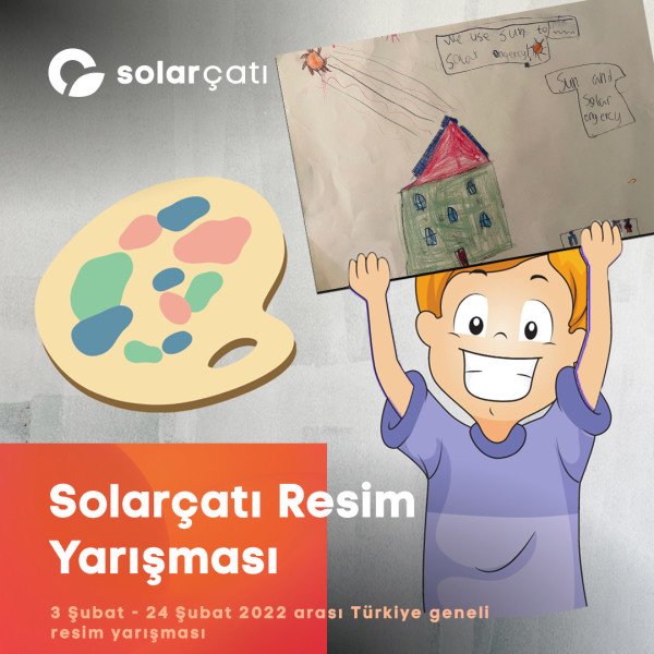 SOLARÇATI İLE GÜNEŞİN SONSUZ ENERJİSİ RESİMLERE YANSIYACAK! ÇOCUKLAR DÜNYAYI “GÜNEŞ ENERJİSİ” İLE KURTARACAK!