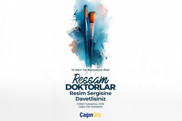 Çağın Göz Hastanesi, Tıp Bayramı’nı “Ressam Doktorlar” Resim Sergisi ile Kutluyor